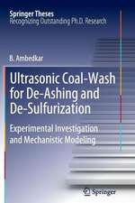 Ultrasonic Coal-Wash for De-Ashing and De-Sulfurization: Experimental Investigation and Mechanistic Modeling