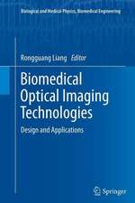 Biomedical Optical Imaging Technologies: Design and Applications