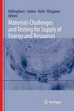 Materials Challenges and Testing for Supply of Energy and Resources