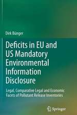 Deficits in EU and US Mandatory Environmental Information Disclosure: Legal, Comparative Legal and Economic Facets of Pollutant Release Inventories