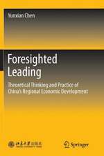 Foresighted Leading: Theoretical Thinking and Practice of China’s Regional Economic Development