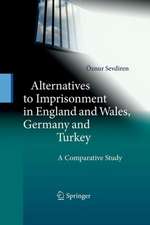 Alternatives to Imprisonment in England and Wales, Germany and Turkey: A Comparative Study