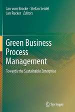 Green Business Process Management: Towards the Sustainable Enterprise