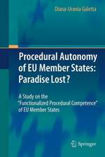 Procedural Autonomy of EU Member States: Paradise Lost?: A Study on the 