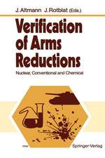 Verification of Arms Reductions: Nuclear, Conventional and Chemical