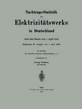 Nachtrags-Statistik der Elektrizitätswerke in Deutschland: nach dem Stande vom 1. April 1910