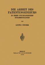 Die Arbeit des Patentingenieurs: In Ihren Psychologischen Zusammenhängen