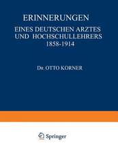 Erinnerungen: Eines Deutschen Arztes und Hochschullehrers 1858–1914