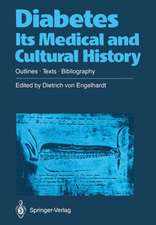 Diabetes Its Medical and Cultural History: Outlines — Texts — Bibliography