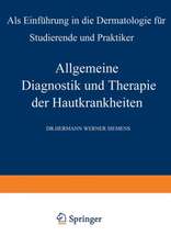 Allgemeine Diagnostik und Therapie der Hautkrankheiten: Als Einführung in die Dermatologie für Studierende und Praktiker