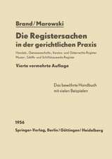 Die Registersachen in der gerichtlichen Praxis: Handelsregister Genossenschafts-, Vereins-, Güterrechts-, Muster-, Schiffs- und Schiffsbauwerks-Register