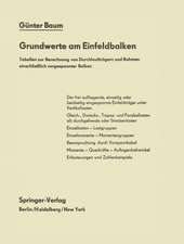 Grundwerte am Einfeldbalken: Tabellen zur Berechnung von Durchlaufträgern und Rahmen einschließlich vorgespannter Balken