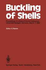 Buckling of Shells: Proceedings of a State-of-the-Art Colloquium, Universität Stuttgart, Germany, May 6–7, 1982