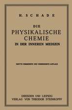 Die Physikalische Chemie in der Inneren Medizin: Die Anwendung und die Bedeutung physikochemischer Forschung in der Pathologie und Therapie für Studierende und Ärzte