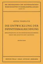 Die Entwicklung der Infinitesimalrechnung: Eine Einleitung in die Infinitesimalrechnung Nach der Genetischen Methode. Erster Band