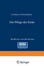 Die Pflege der Eiche: Ein Beitrag zur Bestandespflege