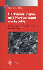 Hartlegierungen und Hartverbundwerkstoffe: Gefüge, Eigenschaften, Bearbeitung, Anwendung