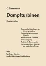 Die Dampfturbinen: Theorie, Berechnung und Konstruktion für Studium und Praxis