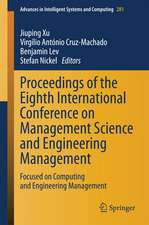 Proceedings of the Eighth International Conference on Management Science and Engineering Management: Focused on Computing and Engineering Management