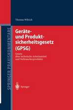 Geräte- und Produktsicherheitsgesetz (GPSG): Gesetz über technische Arbeitsmittel und Verbraucherprodukte