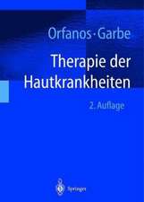 Therapie der Hautkrankheiten: einschließlich Allergologie, Andrologie, Phlebologie, Proktologie, Trichologie, pädiatrische Dermatologie, tropische Dermatosen, Venerologie und HIV-Infektion sowie dermatologische Notfälle