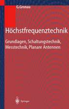 Höchstfrequenztechnik: Grundlagen, Schaltungstechnik, Messtechnik, Planare Antennen