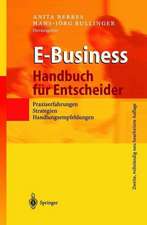 E-Business - Handbuch für Entscheider: Praxiserfahrungen, Strategien, Handlungsempfehlungen