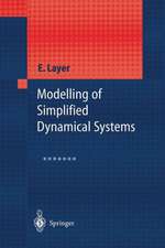 Modelling of Simplified Dynamical Systems