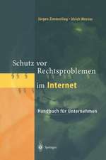 Schutz vor Rechtsproblemen im Internet: Handbuch für Unternehmen