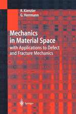 Mechanics in Material Space: with Applications to Defect and Fracture Mechanics