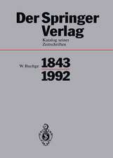 Der Springer-Verlag: Katalog Seiner Zeitschriften 1843–1992