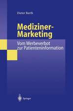 Mediziner-Marketing: Vom Werbeverbot zur Patienteninformation: Eine rechtsvergleichende und interdisziplinäre Studie zur Kommunikation zwischen Patienten und Ärzten