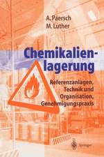 Chemikalienlagerung: Referenzanlagen, Technik und Organisation, Genehmigungspraxis