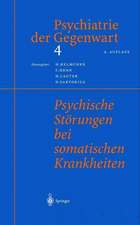 Psychiatrie der Gegenwart 4: Psychische Störungen bei somatischen Krankheiten