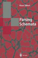 Parsing Schemata: A Framework for Specification and Analysis of Parsing Algorithms