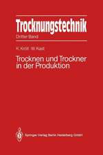 Trocknungstechnik: Dritter Band Trocknen und Trockner in der Produktion