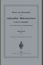 Theorie und Konstruktion eines rationellen Wärmemotors: zum Ersatz der Dampfmaschinen und der heute bekannten Verbrennungsmotoren