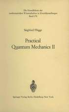 Practical Quantum Mechanics II