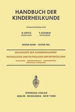 Geschichte der Kinderheilkunde Physiologie und Pathologie der Entwicklung: Wachstum · Endokrinologie · Humangenetik Pränatale Pathologie