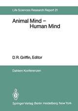 Animal Mind — Human Mind: Report of the Dahlem Workshop on Animal Mind — Human Mind, Berlin 1981, March 22–27