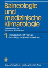 Balneologie und medizinische Klimatologie: Band 1 Therapeutische Physiologie Grundlagen der Kurortbehandlung