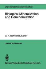 Biological Mineralization and Demineralization: Report of the Dahlem Workshop on Biological Mineralization and Demineralization Berlin 1981, October 18–23