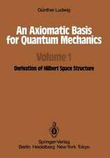 An Axiomatic Basis for Quantum Mechanics: Volume 1 Derivation of Hilbert Space Structure