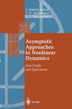 Asymptotic Approaches in Nonlinear Dynamics: New Trends and Applications