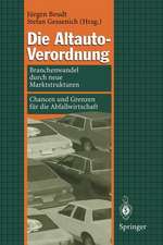 Die Altauto-Verordnung: Branchenwandel durch neue Marktstrukturen Chancen und Grenzen für die Abfallwirtschaft