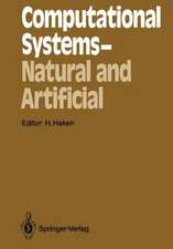 Computational Systems — Natural and Artificial: Proceedings of the International Symposium on Synergetics at Schloß Elmau, Bavaria, May 4–9, 1987