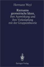 Riemanns geometrische Ideen, ihre Auswirkung und ihre Verknüpfung mit der Gruppentheorie