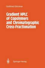 Gradient HPLC of Copolymers and Chromatographic Cross-Fractionation