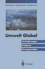 Umwelt Global: Veränderungen, Probleme, Lösungsansätze