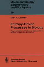 Entropy-Driven Processes in Biology: Polymerization of Tobacco Mosaic Virus Protein and Similar Reactions